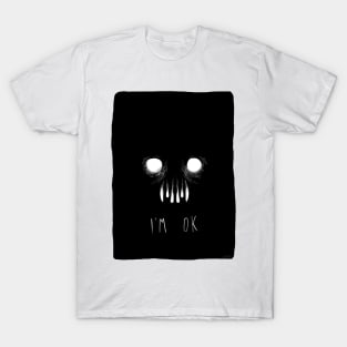 i'm ok T-Shirt